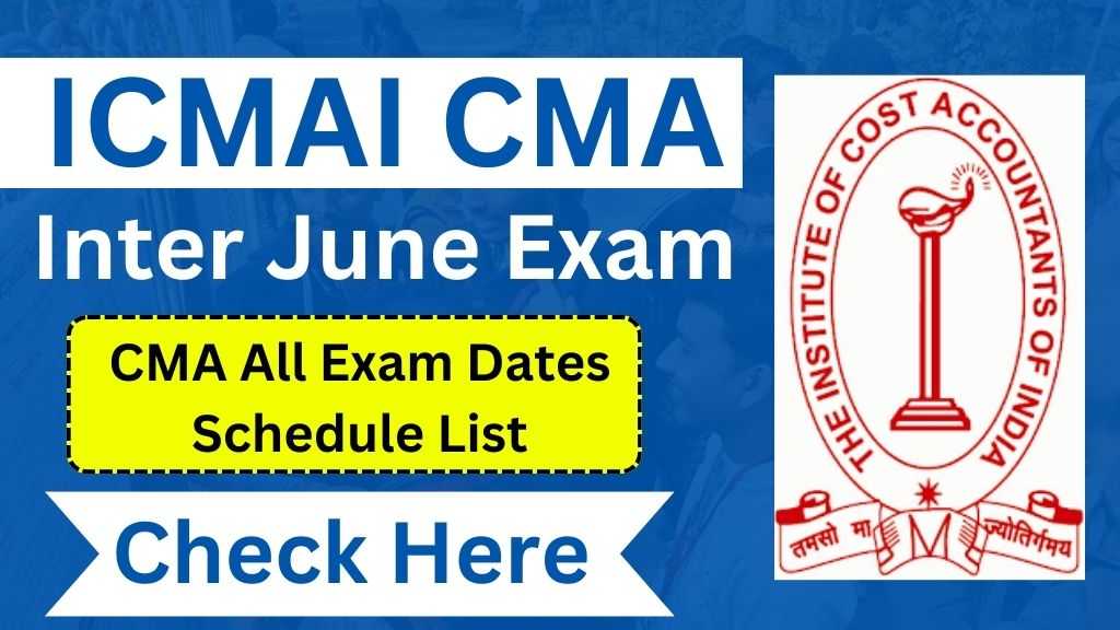 ICMAI CMA June 2024 Inter Exam Dates Released, Check Schedule Here