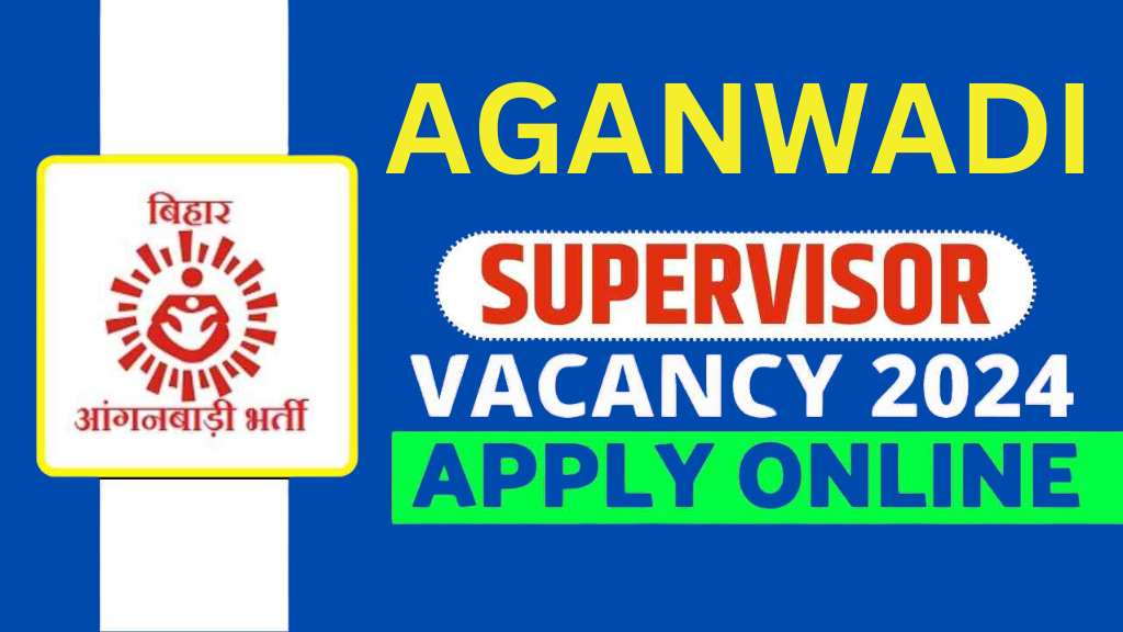 Anganwadi Supervisor Vacancy 2024